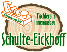 Tischlerei & Innenausbau Schulte-Eickhoff - Ihr kompetenter und serviceorientierter Partner im Bereich des Tischlerhandwerks